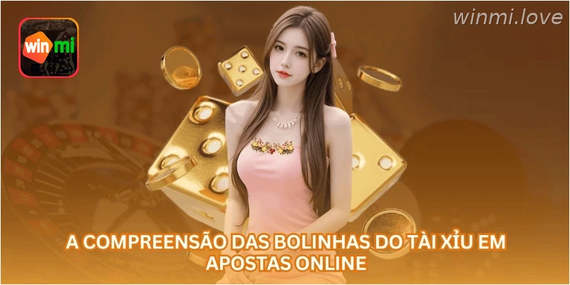 A compreensão das bolinhas do tài xỉu em apostas online
