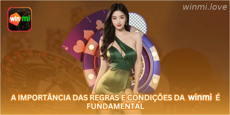A importância das regras e condições da WINMI é fundamental.