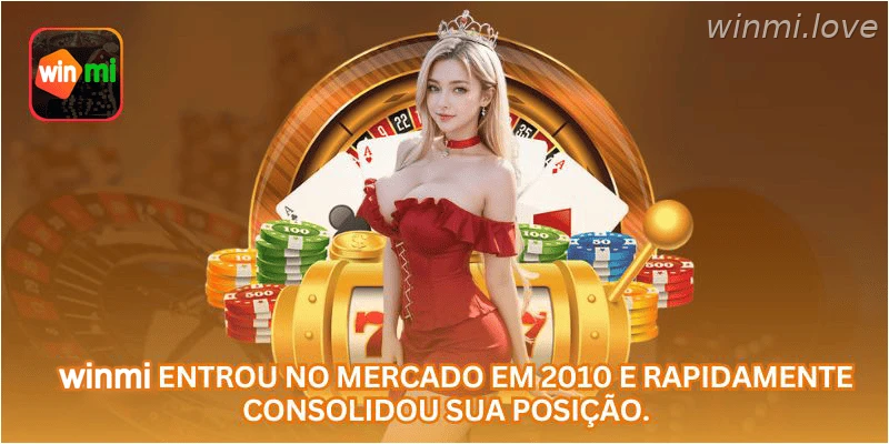 A WINMI entrou no mercado em 2010 e rapidamente consolidou sua posição.