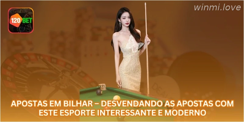 Apostas em Bilhar – Desvendando as Apostas com Este Esporte Interessante e Moderno.