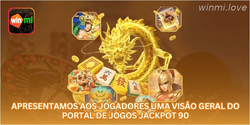Apresentamos aos jogadores uma visão geral do portal de jogos Jackpot 90.