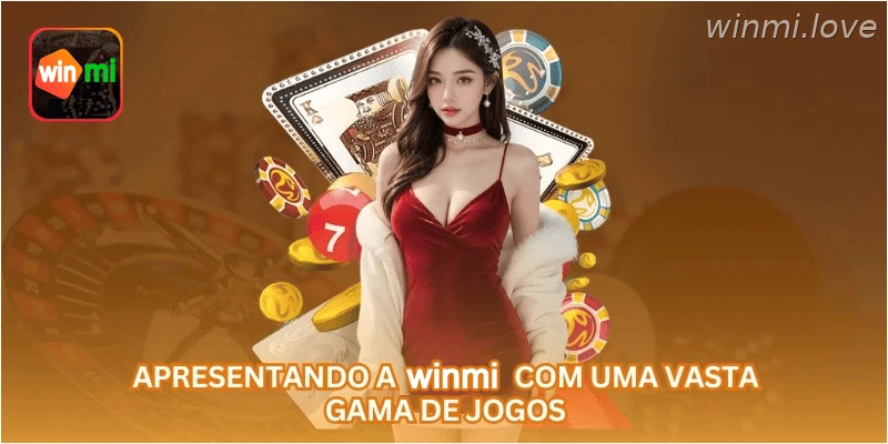 Apresentando a WINMI com uma vasta gama de jogos.