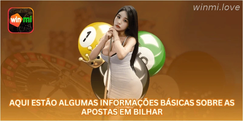 Aqui estão algumas informações básicas sobre as apostas em bilhar.