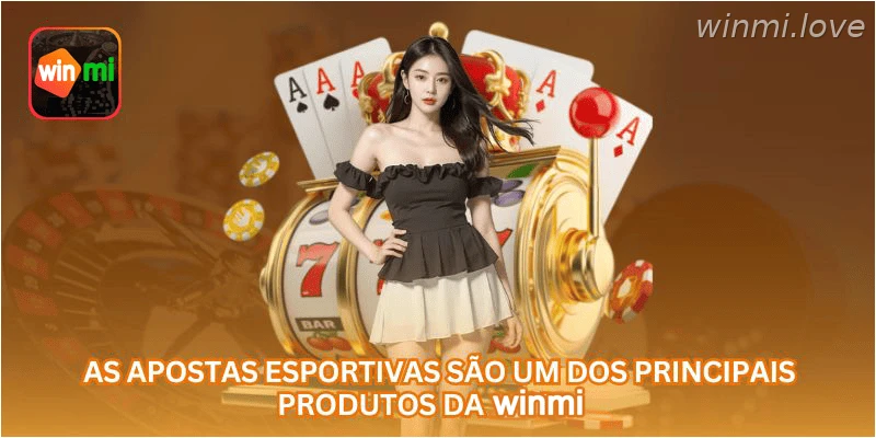 As apostas esportivas são um dos principais produtos da WINMI.