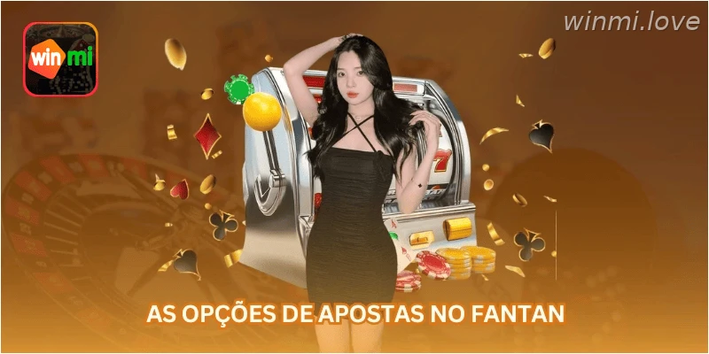 As opções de apostas no Fantan.