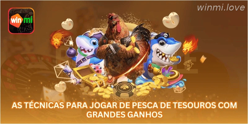 As técnicas para jogar De Pesca de Tesouros com grandes ganhos...