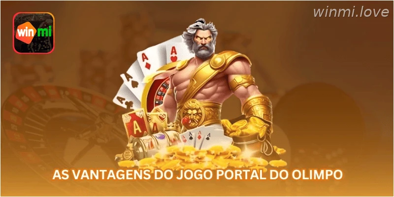 As vantagens do jogo Portal do Olimpo...
