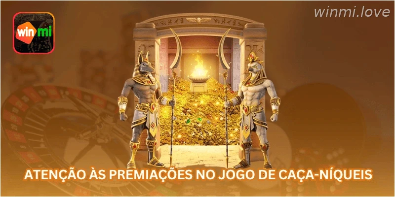 Atenção às premiações no jogo de caça-níqueis