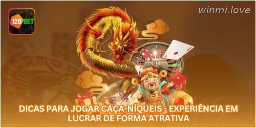 Dicas para Jogar Caça-Níqueis - Experiência em Lucrar de Forma Atrativa.