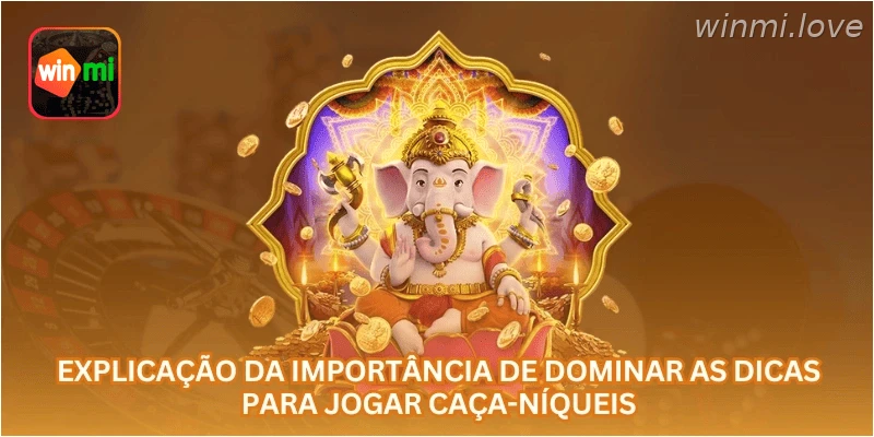 Explicação da importância de dominar as dicas para jogar caça-níqueis.