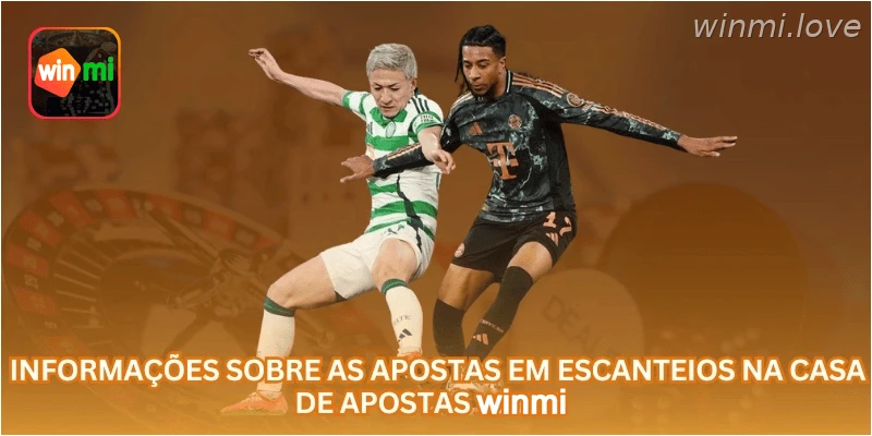 Informações sobre as apostas em escanteios na casa de apostas WINMI.