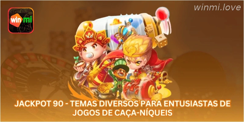 Jackpot 90 - Temas diversos para entusiastas de jogos de caça-níqueis