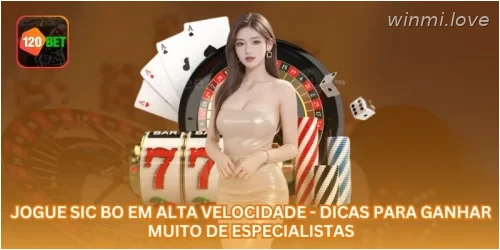 Jogue Sic Bo em alta velocidade - Dicas para ganhar muito de especialistas