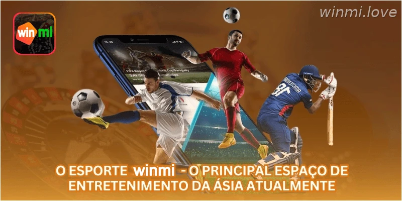 O esporte WINMI - o principal espaço de entretenimento da Ásia atualmente.