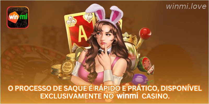 O processo de saque é rápido e prático, disponível exclusivamente no WINMI CASINO.