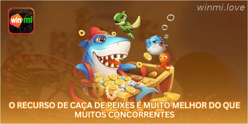 O recurso de caça de peixes é muito melhor do que muitos concorrentes