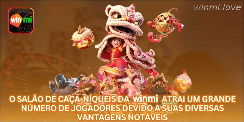O salão de caça-níqueis da WINMI atrai um grande número de jogadores devido a suas diversas vantagens notáveis.