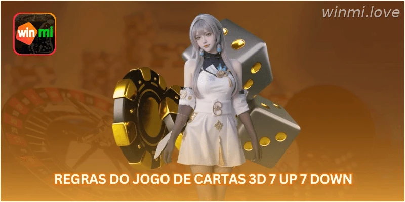 Regras do jogo de cartas 3D 7 up 7 down.