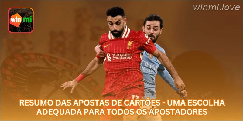 Resumo das apostas de cartões - Uma escolha adequada para todos os apostadores.