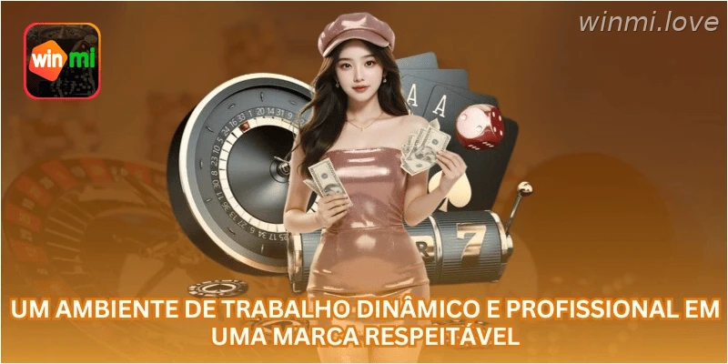 Um ambiente de trabalho dinâmico e profissional em uma marca respeitável.