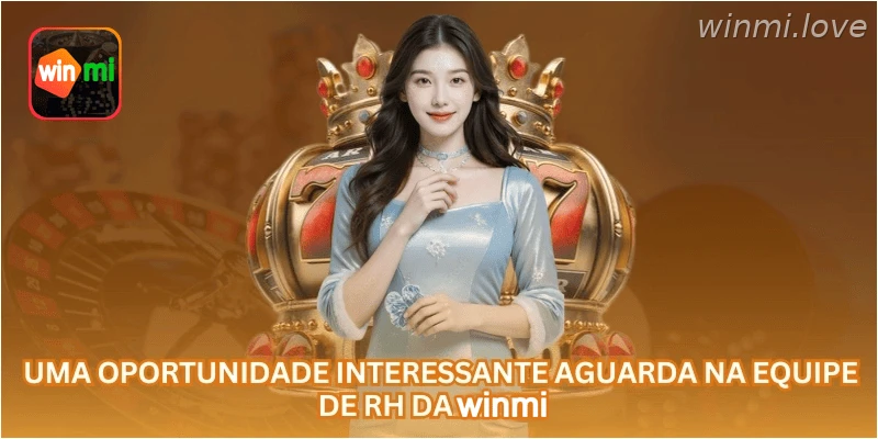 Uma oportunidade interessante aguarda na equipe de RH da WINMI.