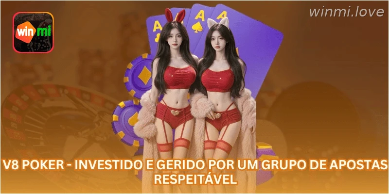 V8 Poker - Investido e gerido por um grupo de apostas respeitável.