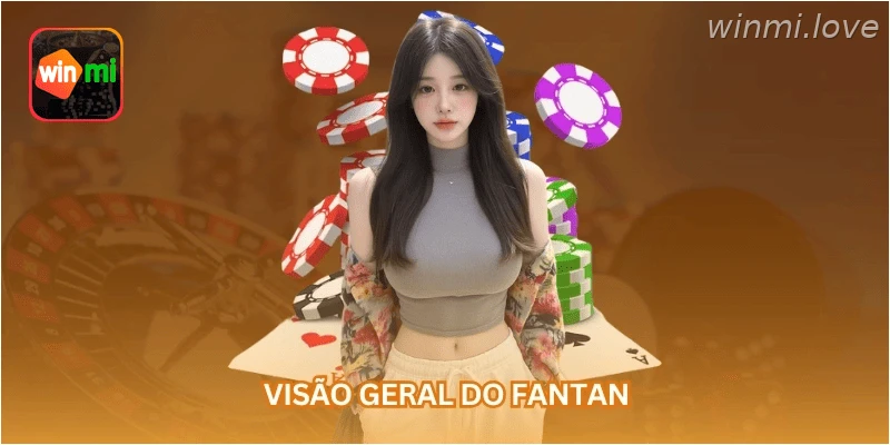 Visão geral do Fantan